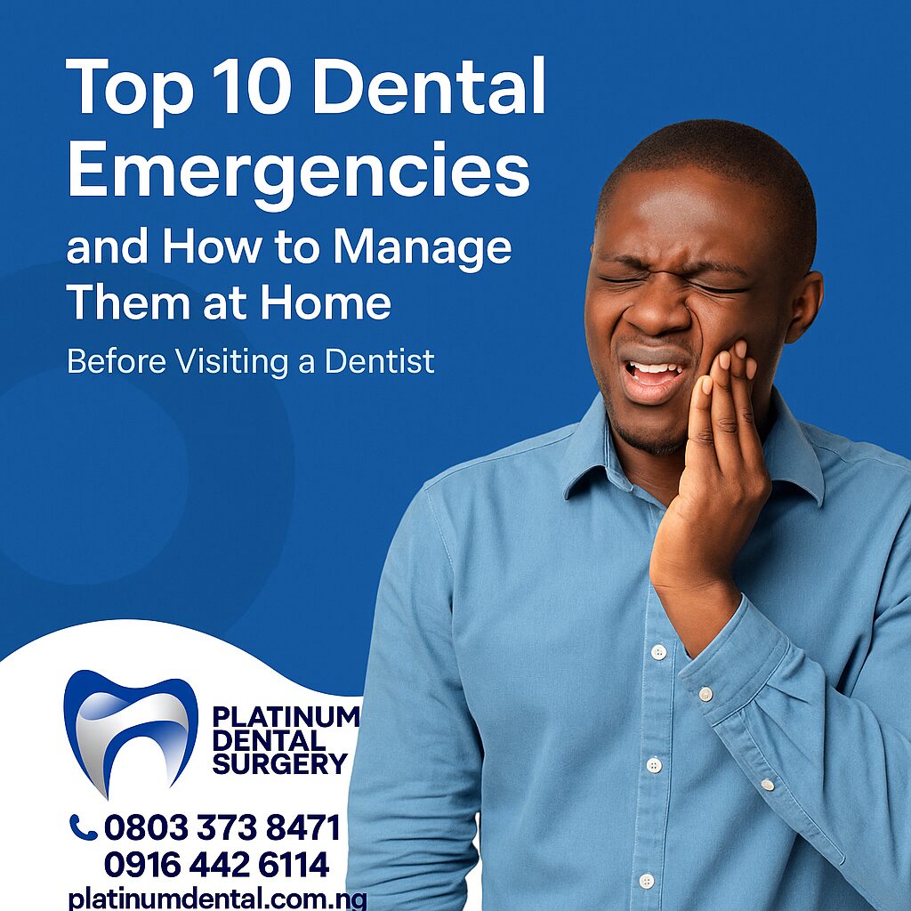 10 Dental Emergencies and How to Manage Them at Home Before Visiting a Dentist in Lagos